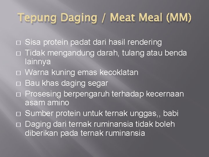 Tepung Daging / Meat Meal (MM) � � � � Sisa protein padat dari