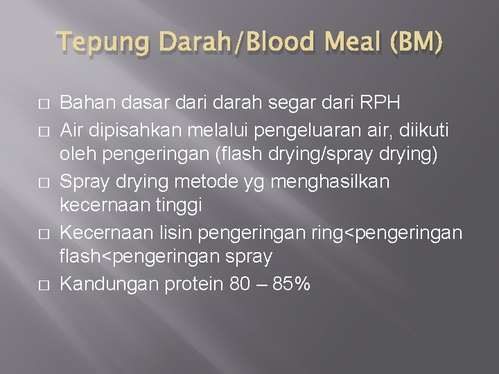 Tepung Darah/Blood Meal (BM) � � � Bahan dasar dari darah segar dari RPH