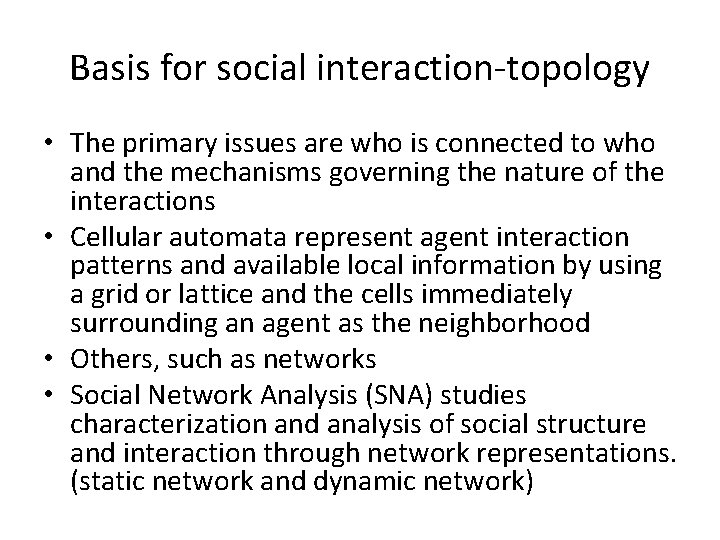 Basis for social interaction-topology • The primary issues are who is connected to who