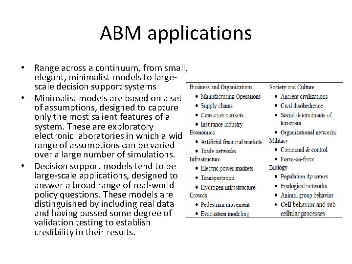 ABM applications • Range across a continuum, from small, elegant, minimalist models to largescale