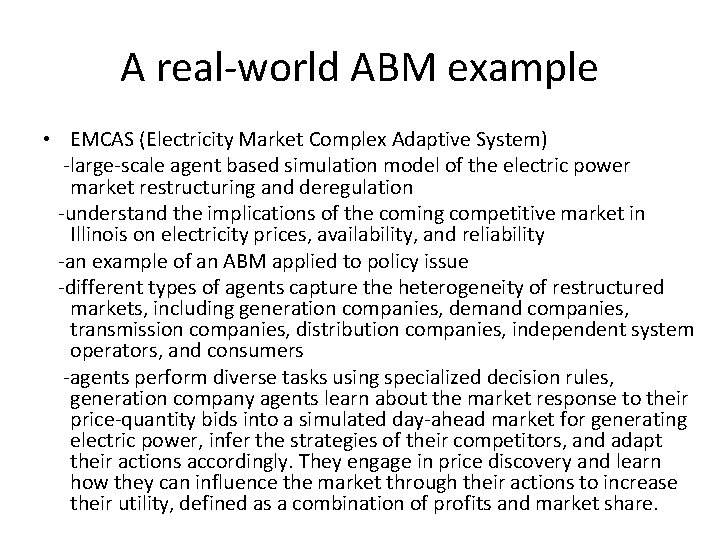 A real-world ABM example • EMCAS (Electricity Market Complex Adaptive System) -large-scale agent based