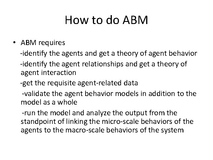 How to do ABM • ABM requires -identify the agents and get a theory