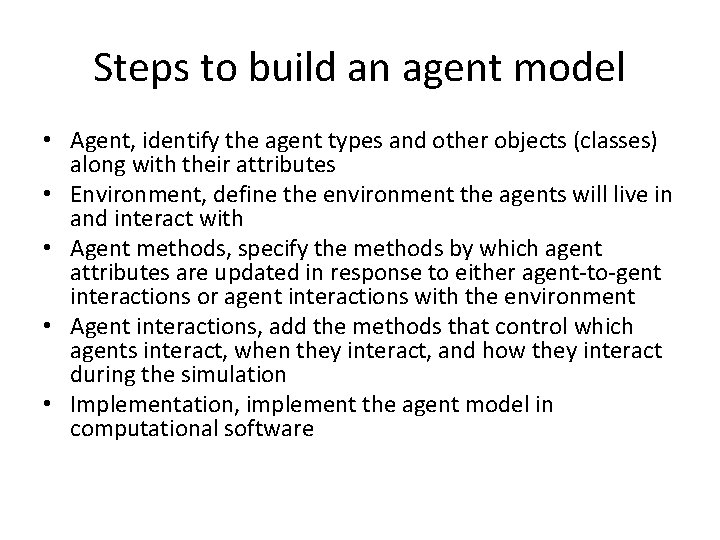 Steps to build an agent model • Agent, identify the agent types and other