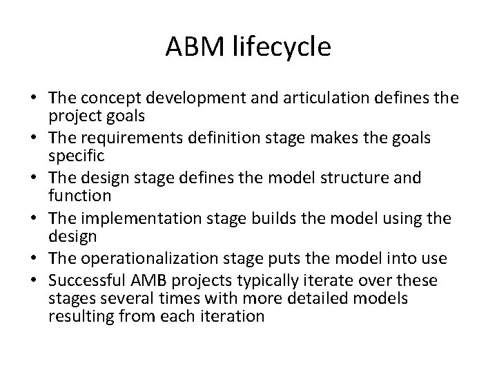 ABM lifecycle • The concept development and articulation defines the project goals • The