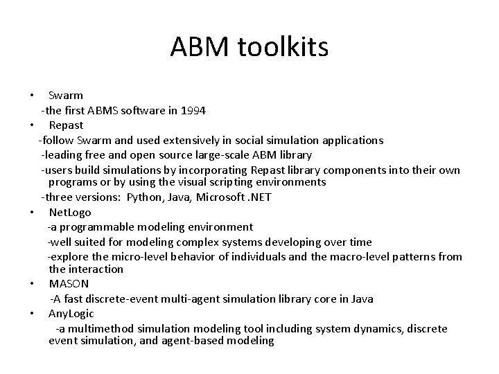 ABM toolkits • • • Swarm -the first ABMS software in 1994 Repast -follow