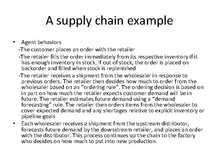 A supply chain example • Agent behaviors -The customer places an order with the