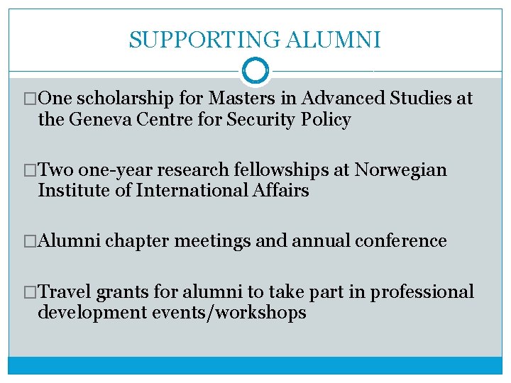 SUPPORTING ALUMNI �One scholarship for Masters in Advanced Studies at the Geneva Centre for