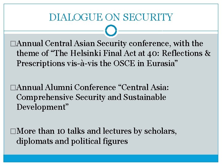 DIALOGUE ON SECURITY �Annual Central Asian Security conference, with theme of “The Helsinki Final