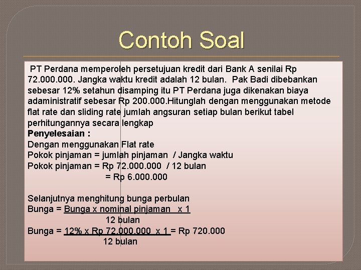 Contoh Soal PT Perdana memperoleh persetujuan kredit dari Bank A senilai Rp 72. 000.