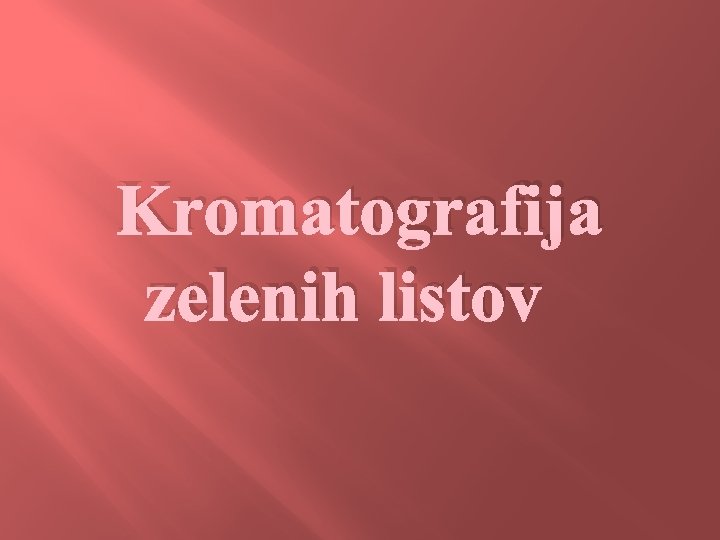 Kromatografija zelenih listov 