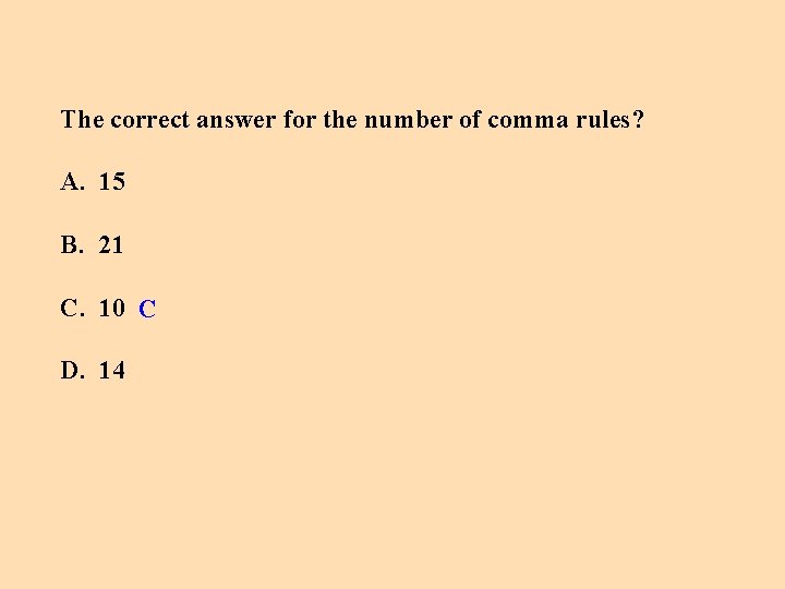 The correct answer for the number of comma rules? A. 15 B. 21 C.