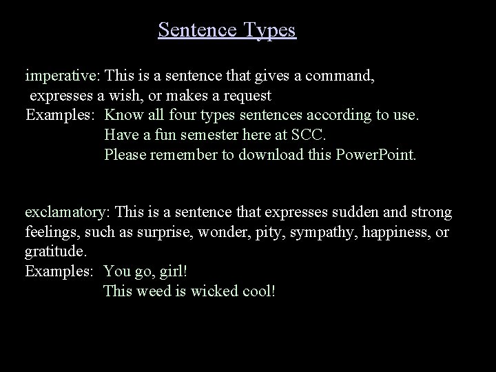 Sentence Types In English, we have two primary ways of identifying types: by use