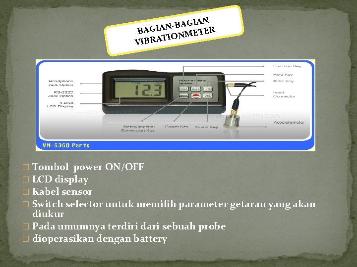 GIAN A B N BAGIA NMETER TIO VIBRA � Tombol power ON/OFF � LCD