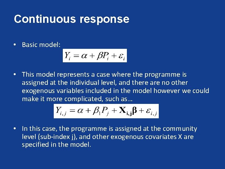 Continuous response • Basic model: • This model represents a case where the programme