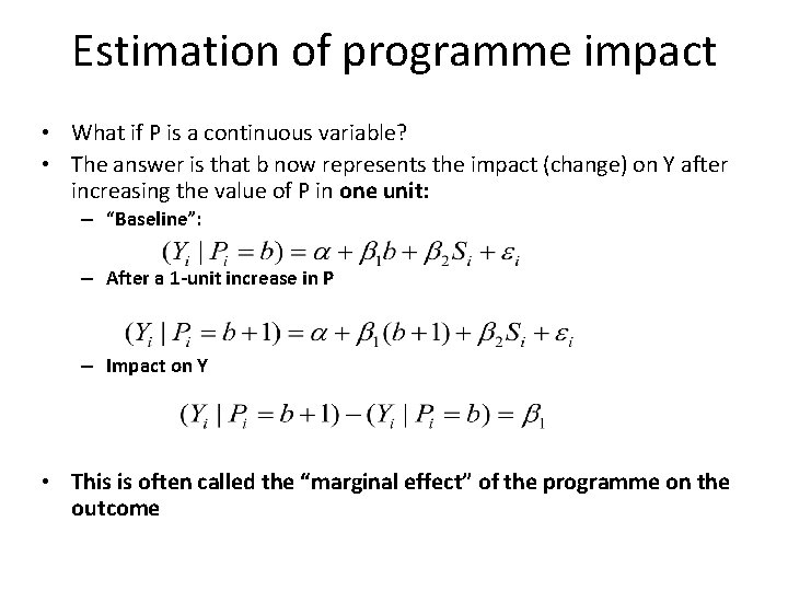 Estimation of programme impact • What if P is a continuous variable? • The