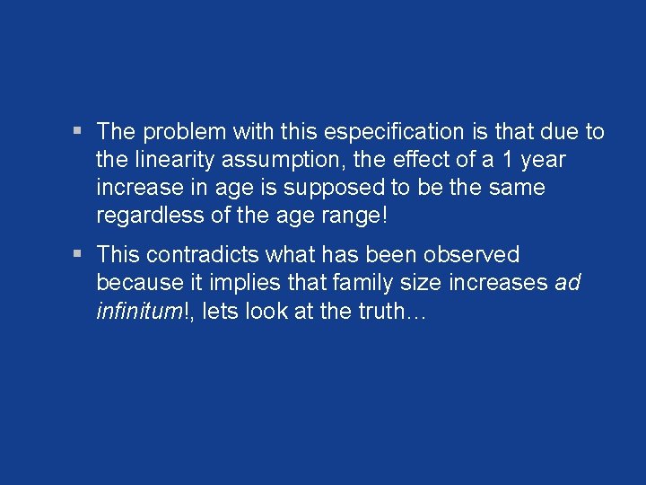 § The problem with this especification is that due to the linearity assumption, the