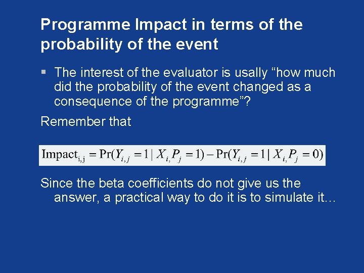 Programme Impact in terms of the probability of the event § The interest of