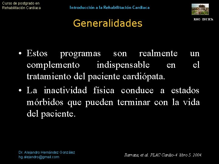 Curso de postgrado en Rehabilitación Cardiaca Introducción a la Rehabilitación Cardiaca Generalidades RHC- INCICh