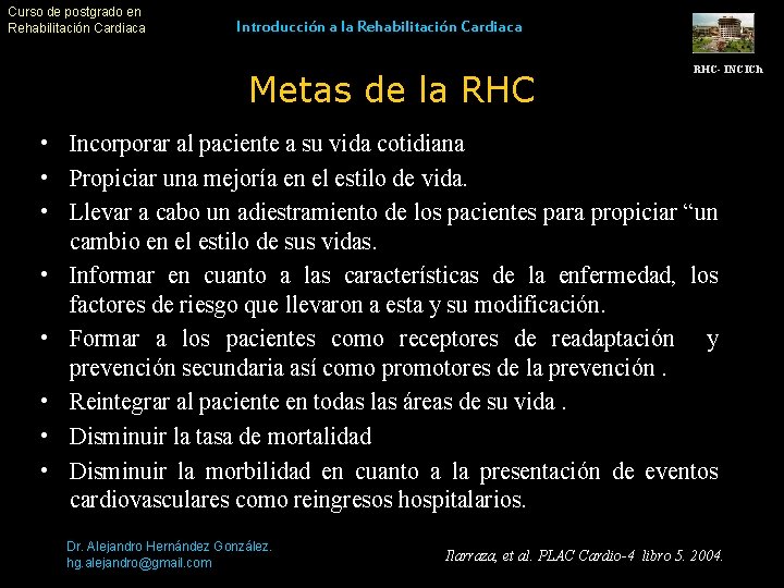 Curso de postgrado en Rehabilitación Cardiaca Introducción a la Rehabilitación Cardiaca Metas de la