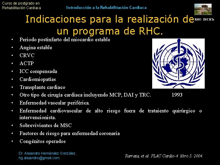 Curso de postgrado en Rehabilitación Cardiaca • • • • Introducción a la Rehabilitación