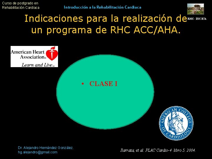 Curso de postgrado en Rehabilitación Cardiaca Introducción a la Rehabilitación Cardiaca Indicaciones para la