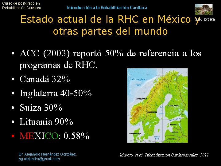 Curso de postgrado en Rehabilitación Cardiaca Introducción a la Rehabilitación Cardiaca Estado actual de