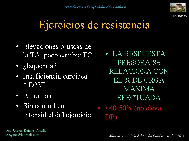 Ejercicios de resistencia • Elevaciones bruscas de • LA RESPUESTA la TA, poco cambio