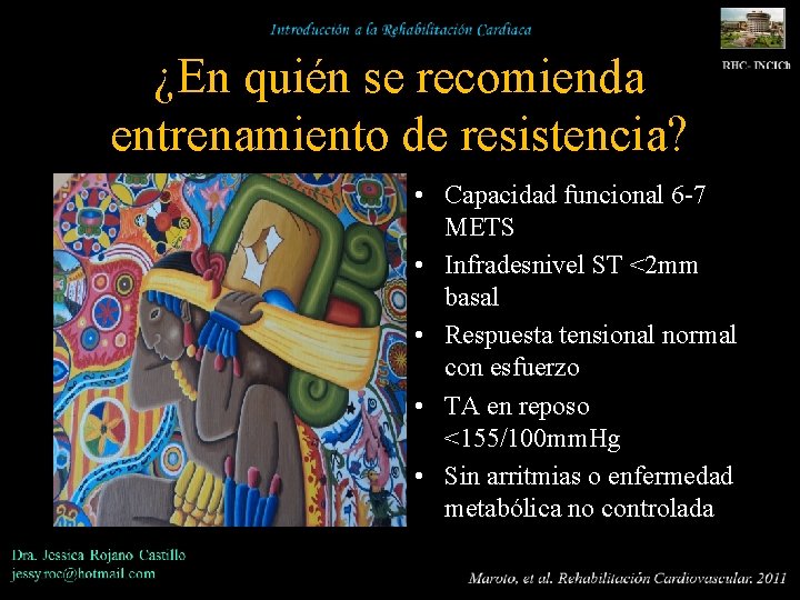 ¿En quién se recomienda entrenamiento de resistencia? • Capacidad funcional 6 -7 METS •