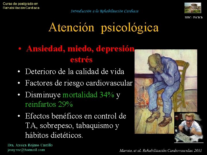 Atención psicológica • Ansiedad, miedo, depresión, estrés • Deterioro de la calidad de vida