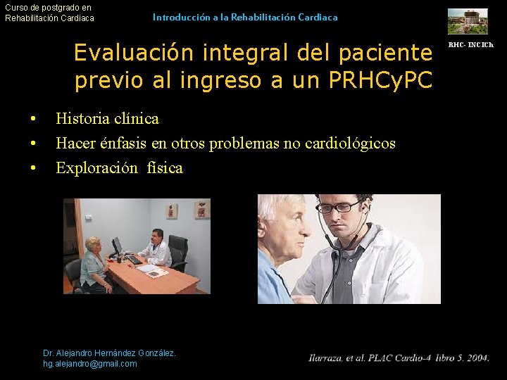 Curso de postgrado en Rehabilitación Cardiaca Introducción a la Rehabilitación Cardiaca Evaluación integral del