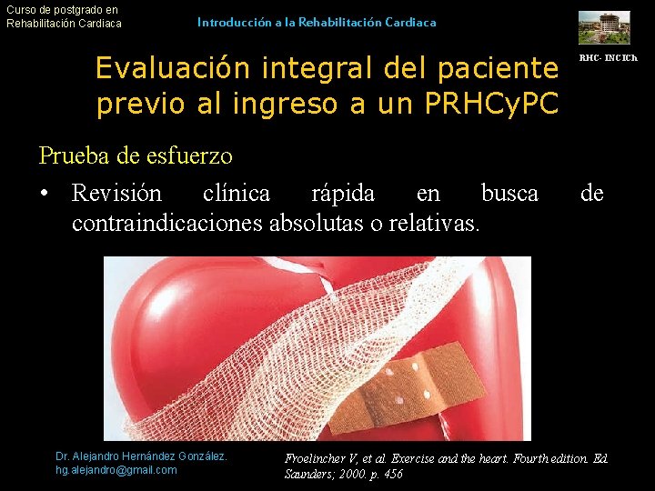 Curso de postgrado en Rehabilitación Cardiaca Introducción a la Rehabilitación Cardiaca Evaluación integral del