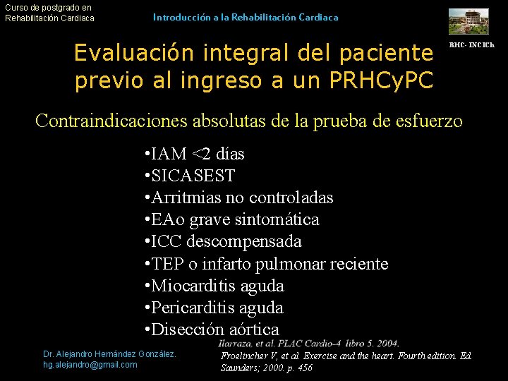 Curso de postgrado en Rehabilitación Cardiaca Introducción a la Rehabilitación Cardiaca Evaluación integral del