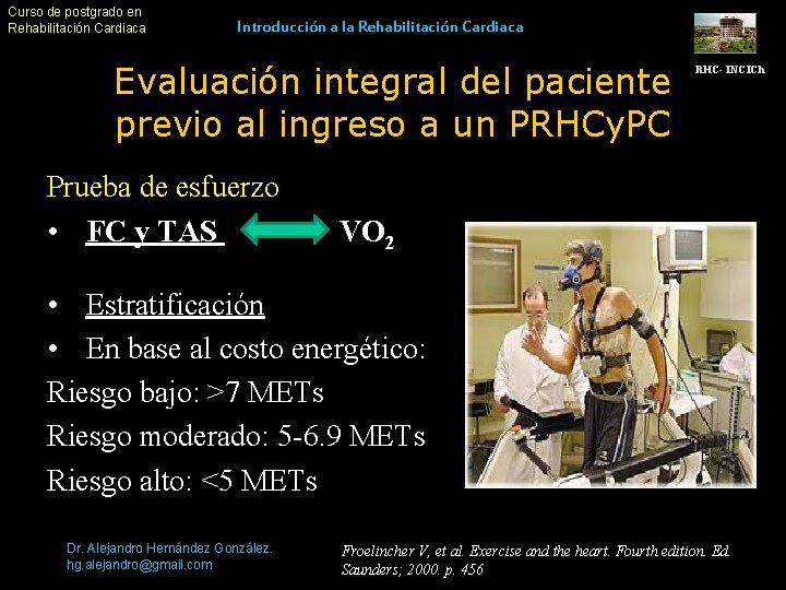 Curso de postgrado en Rehabilitación Cardiaca Introducción a la Rehabilitación Cardiaca Evaluación integral del