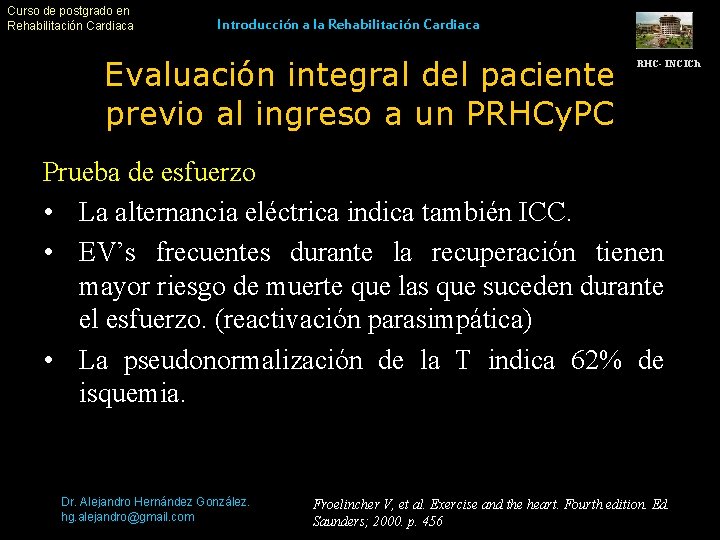 Curso de postgrado en Rehabilitación Cardiaca Introducción a la Rehabilitación Cardiaca Evaluación integral del