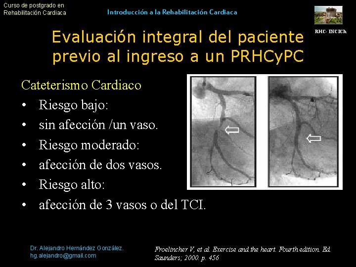 Curso de postgrado en Rehabilitación Cardiaca Introducción a la Rehabilitación Cardiaca Evaluación integral del