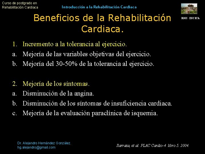 Curso de postgrado en Rehabilitación Cardiaca Introducción a la Rehabilitación Cardiaca Beneficios de la