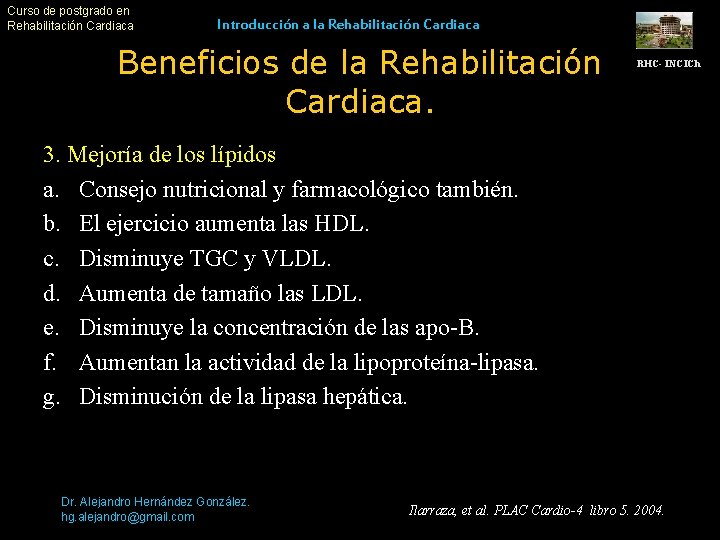 Curso de postgrado en Rehabilitación Cardiaca Introducción a la Rehabilitación Cardiaca Beneficios de la