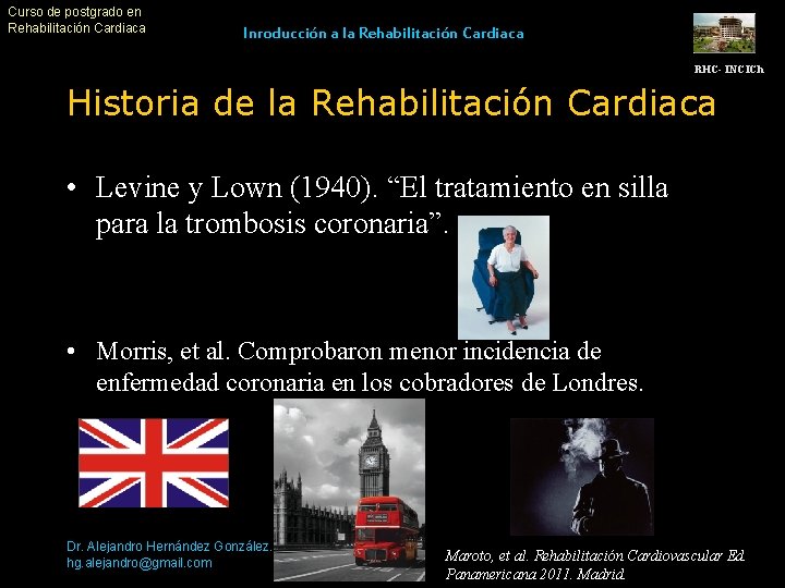 Curso de postgrado en Rehabilitación Cardiaca Inroducción a la Rehabilitación Cardiaca RHC- INCICh Historia