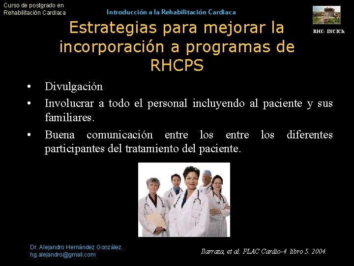 Curso de postgrado en Rehabilitación Cardiaca Introducción a la Rehabilitación Cardiaca Estrategias para mejorar