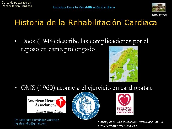 Curso de postgrado en Rehabilitación Cardiaca Inroducción a la Rehabilitación Cardiaca RHC- INCICh Historia