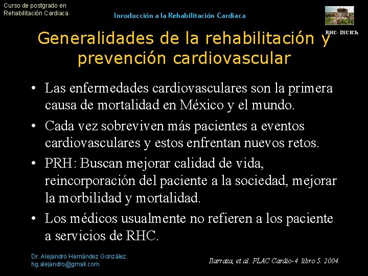 Curso de postgrado en Rehabilitación Cardiaca Inroducción a la Rehabilitación Cardiaca Generalidades de la