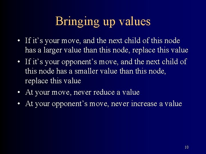 Bringing up values • If it’s your move, and the next child of this