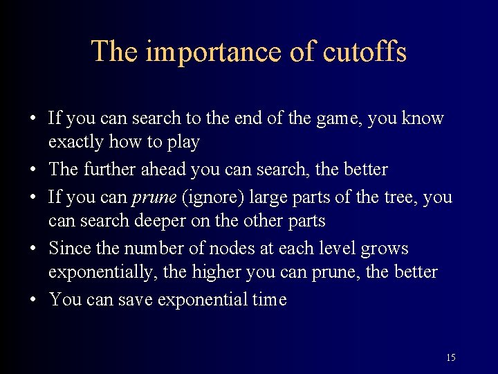The importance of cutoffs • If you can search to the end of the