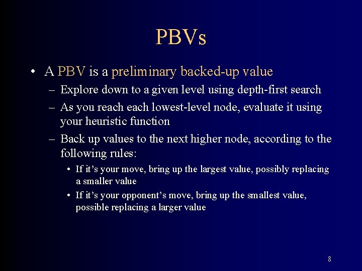 PBVs • A PBV is a preliminary backed-up value – Explore down to a