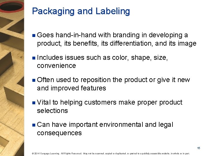 Packaging and Labeling n Goes hand-in-hand with branding in developing a product, its benefits,