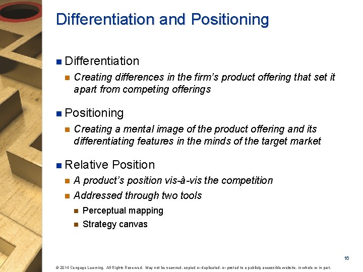 Differentiation and Positioning n Differentiation n Creating differences in the firm’s product offering that