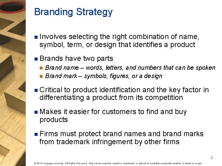 Branding Strategy n Involves selecting the right combination of name, symbol, term, or design