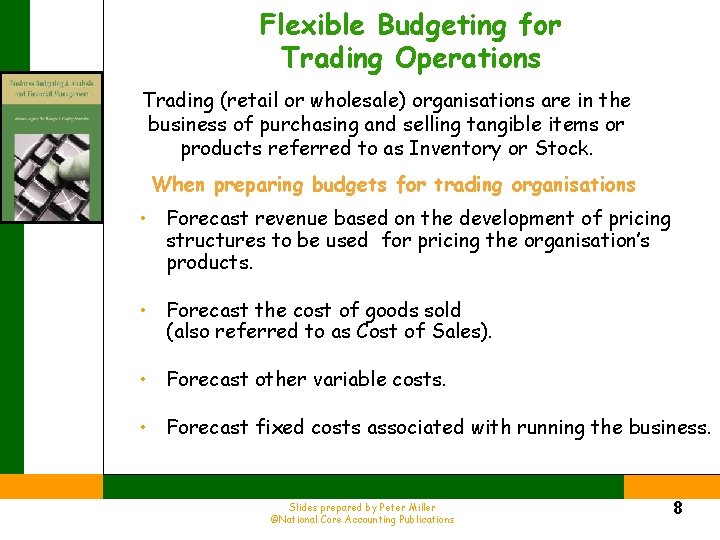 Flexible Budgeting for Trading Operations Trading (retail or wholesale) organisations are in the business