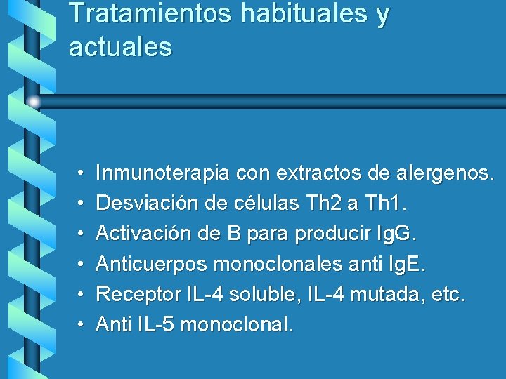 Tratamientos habituales y actuales • • • Inmunoterapia con extractos de alergenos. Desviación de