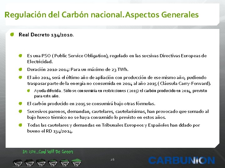 Regulación del Carbón nacional. Aspectos Generales Real Decreto 134/2010. Es una PSO ( Public